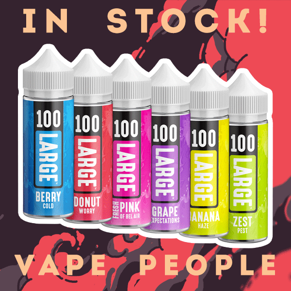 100 Large vape liquids - 100ml short fills are now in stock!